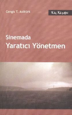 Sinemada Yaratıcı Yönetmen - Kalkedon Yayıncılık Kitap