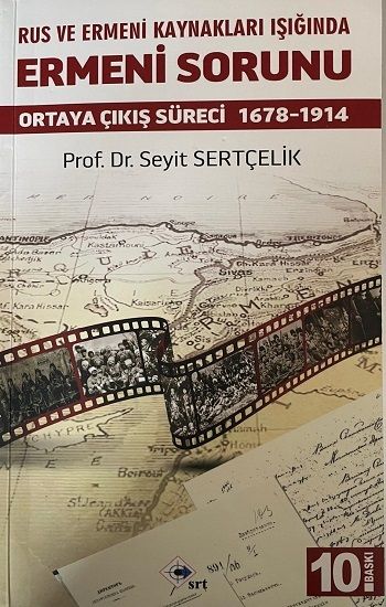 Rus ve Ermeni Kaynakları Işığında Ermeni Sorunu Ortaya Çıkış Süreci 1678-1914 - SRT Yayınları Kitap