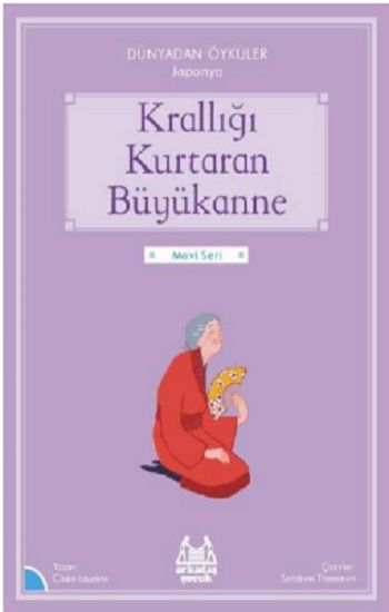 Krallığı Kurtaran Büyükanne - Dünyadan Öyküler Japonya - Arkadaş Yayınları Kitap