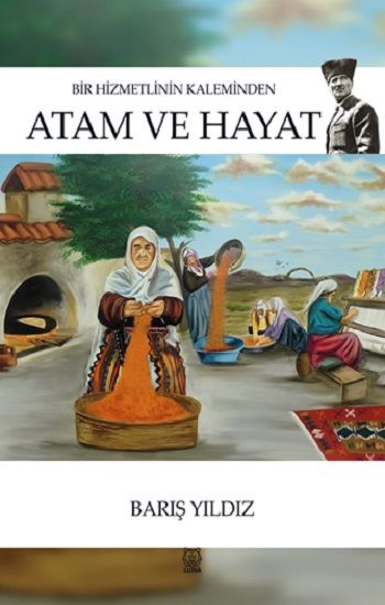 Atam ve Hayat - Luna Yayınları Kitap