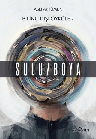 Bilinç Dışı Öyküler – Sulu/Boya - Yediveren Yayınları Kitap