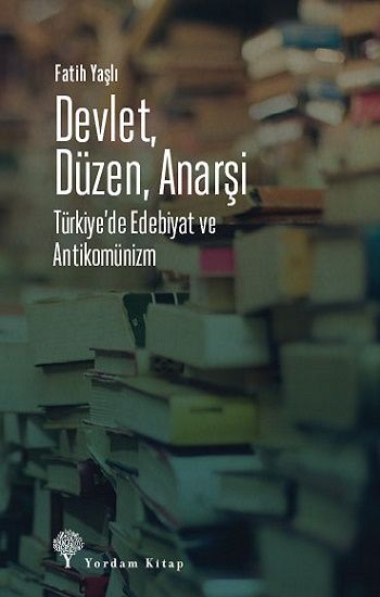 Devlet, Düzen, Anarşi - Yordam Kitap Kitap
