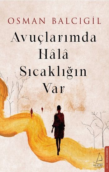 Avuçlarımda Hala Sıcaklığın Var - Destek Yayınları Kitap