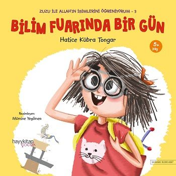 Zuzu ile Allah’ın Güzel İsimlerini Öğreniyorum - 3 Bilim Fuarında Bir Gün - Hayykitap Kitap