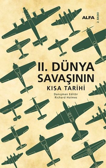 II.Dünya Savaşının Kısa Tarihi - Alfa Yayınları Kitap
