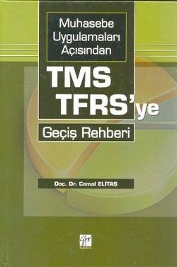 Muhasebe Uygulamaları Açısından TMS-TFRS’ye Geçiş Rehberi - Gazi Kitabevi Kitap
