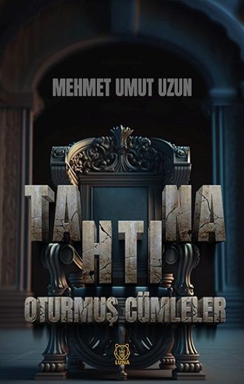 Tahtına Oturmuş Cümleler - Luna Yayınları Kitap
