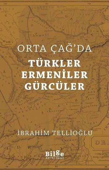 Orta Çağ'da Türkler Ermeniler Gürcüler - Bilge Kültür Sanat Kitap