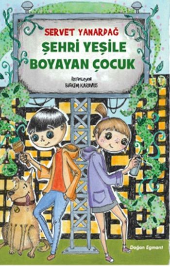 Şehri Yeşile Boyayan Çocuk - Doğan Egmont Yayıncılık Kitap