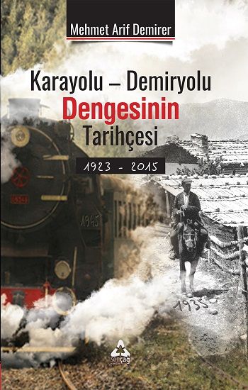 Karayolu - Demiryolu Dengesinin Tarihçesi 1923 - 2015 - Sonçağ Kitap