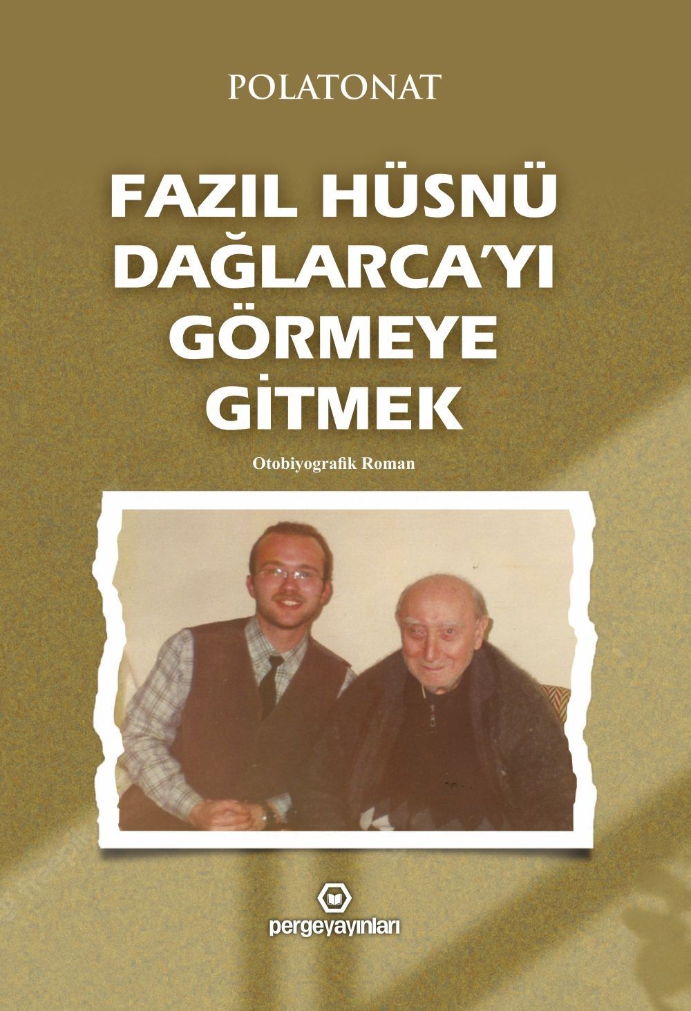 Fazıl Hüsnü Dağlarca’yı Görmeye Gitmek - Perge Yayınları Kitap