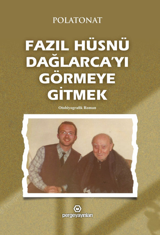 Fazıl Hüsnü Dağlarca’yı Görmeye Gitmek - Perge Yayınları Kitap
