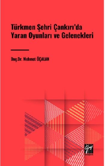 Türkmen Şehri Çankırı'da Yaran Oyunları ve Gelenekleri - Gazi Kitabevi Kitap