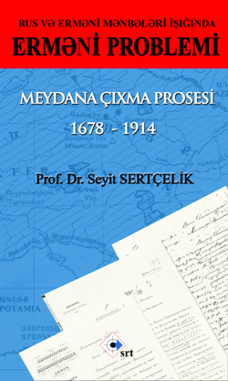 Rus ve Ermeni Kaynakları Işığında Ermeni Sorunu Ortaya Çıkış Süreci 1678 - 1914 - Azerice - SRT Yayınları Kitap