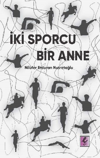 İki Sporcu Bir Anne - Efil Yayınevi Kitap
