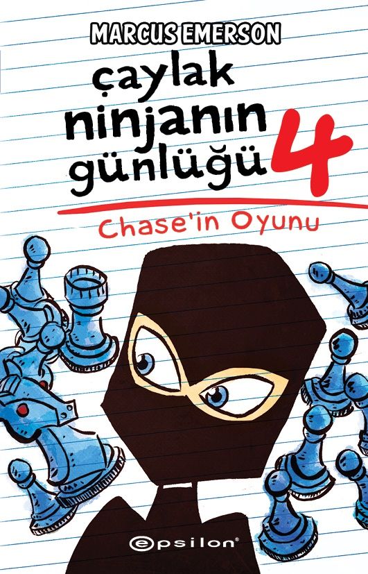 Çaylak Ninjanın Günlüğü IV-Chase’ın Oyunu - Epsilon Yayınları Kitap