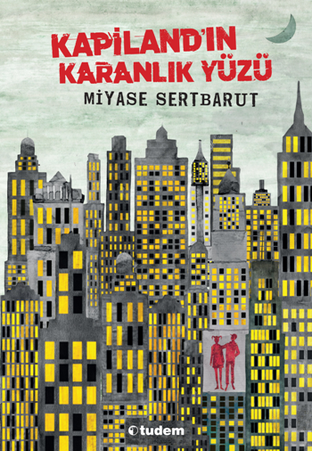 Kapiland'ın Karanlık Yüzü - Miyase Sertbarut, 6 - 12 Yaş Kitapları Türkçe kitap kapağı