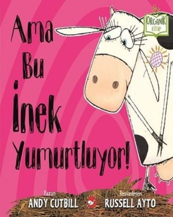 Ama Bu İnek Yumurtluyor! (Ciltli) - Beyaz Balina Yayınları Kitap
