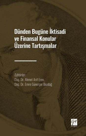 Dünden Bugüne İktisadi ve Finansal Konular Üzerine Tartışmalar - Gazi Kitabevi Kitap