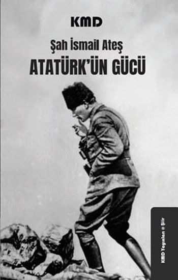 Atatürk'ün Gücü - KMD Yayınları Kitap