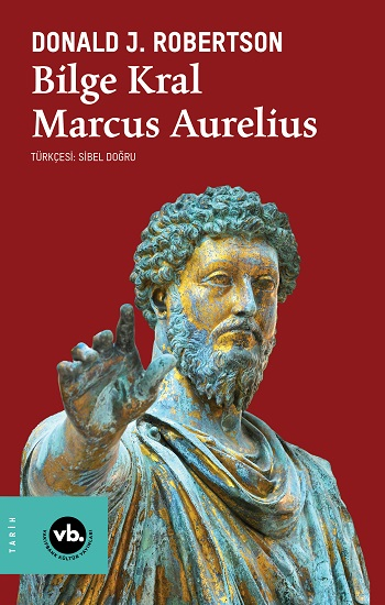 Bilge Kral Marcus Aurelius - Vakıfbank Kültür Yayınları Kitap
