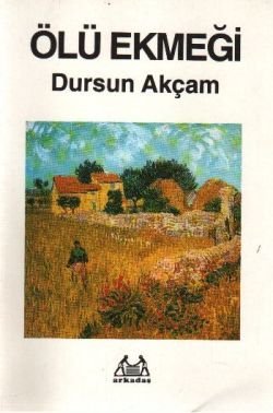 Ölü Ekmeği - Arkadaş Yayınları Kitap