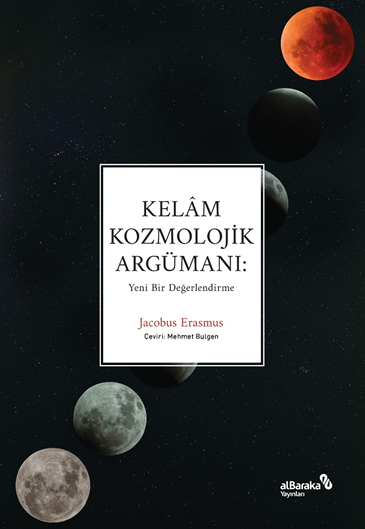 Kelâm Kozmolojik Argümanı: Yeni Bir Değerlendirme - Albaraka Yayınları Kitap
