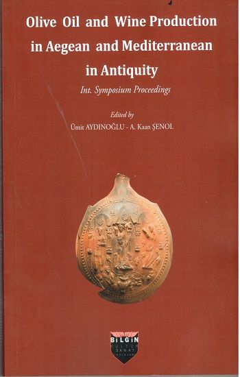 Olive Oil and Wine Production in Aegean and Mediterranean in Antiquity - Bilgin Kültür Sanat Kitap