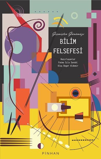Geçmişten Günümüze Bilim Felsefesi - Pinhan Yayıncılık Kitap