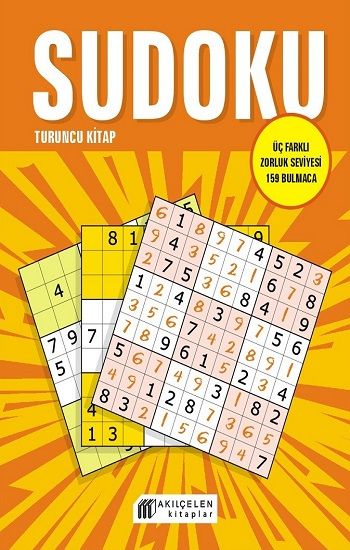 Sudoku Turuncu Kitap - Üç Farklı Zorluk Seviyesi 159 Bulmaca - Akıl Çelen Kitaplar Kitap