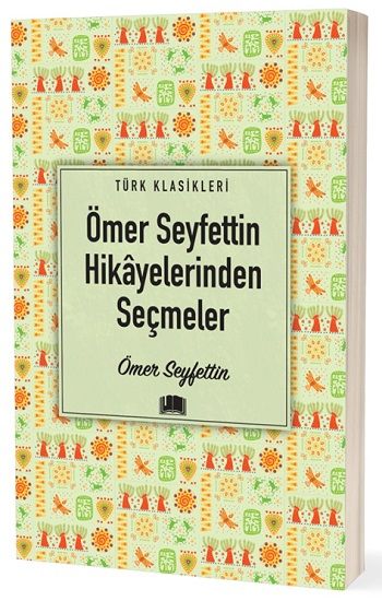 Ömer Seyfettin Hikayelerinden Seçmeler - Ema Kitap Kitap