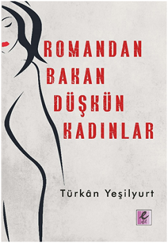 Romandan Bakan Düşkün Kadınlar - Efil Yayınevi Kitap