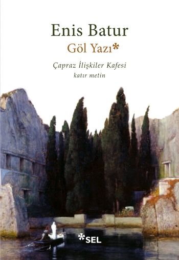 Göl Yazı – Çapraz İlişkiler Kafesi, Katır Metin - Sel Yayıncılık Kitap