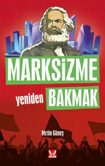 Marksizme Yeniden Bakmak - İkilem Yayınevi Kitap