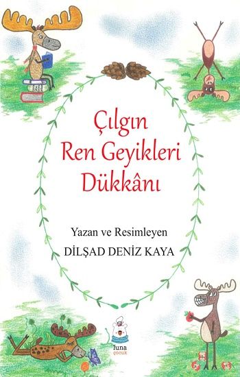 Çılgın Ren Geyikleri Dükkanı - Luna Çocuk Yayınları Kitap