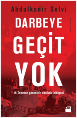 Darbeye Geçit Yok - 15 Temmuz Gecesinin Eksiksiz Hikayesi - Doğan Kitap Kitap