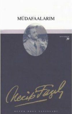 Müdafaalarım : 33 - Necip Fazıl Bütün Eserleri - Büyük Doğu Yayınları Kitap