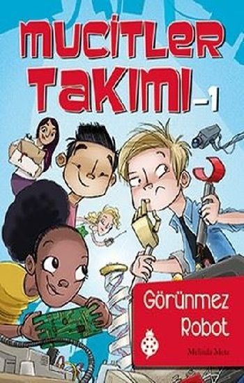 Mucitler Takımı 1: Görünmez Robot - Uğurböceği Yayınları Kitap