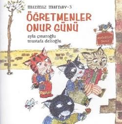 Mızmız Mırnav 3 - Öğretmenler Günü Onur Günü - Uçanbalık Yayıncılık Kitap