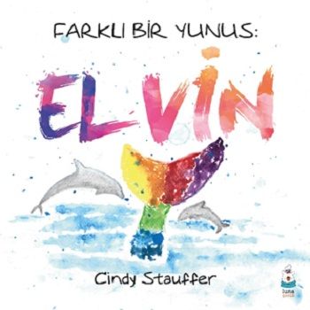 Farklı Bir Yunus: Elvin - Luna Çocuk Yayınları Kitap