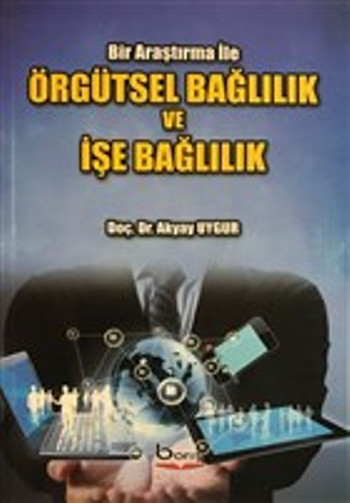 Örgütsel Bağlılık ve İşe Bağlılık - Bir Araştırma İle - Barış Kitap Kitap