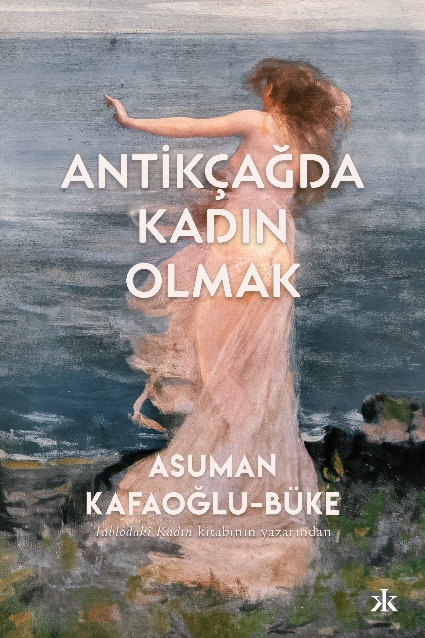 Antikçağda Kadın Olmak - Kafka Yayınevi Kitap
