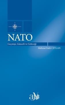 NATO: Geçmişi, Günceli ve Geleceği - Ankara Üniversitesi Yayınevi Kitap