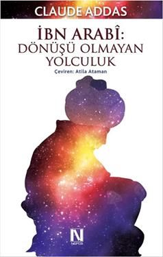 İbn Arabi : Dönüşü Olmayan Yolculuk - Nefes Yayıncılık Kitap