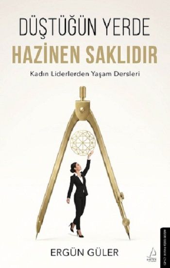 Düştüğün Yerde Hazinen Saklıdır - Destek Yayınları Kitap