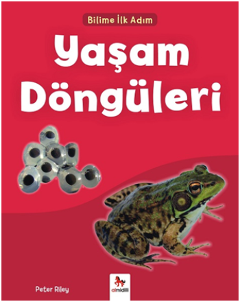 Bilime İlk Adım - Yaşam Döngüleri - Almidilli Kitap