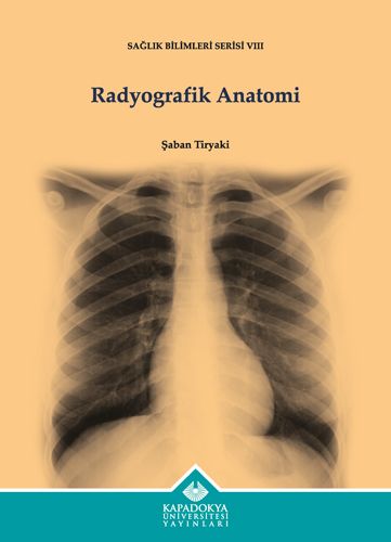 Radyografik Anatomi - Kapadokya Üniversitesi Yayınları Kitap