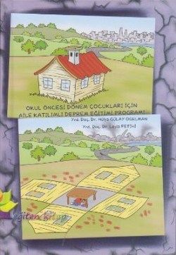 Okul Öncesi Dönem Çocukları İçin Aile Katılımlı Deprem Eğitimi Programı - Eğiten Kitap Kitap