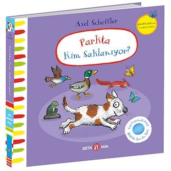 Parkta Kim Saklanıyor? Axel Scheffler (Keçe Kapakçıklı kitap) (Ciltli) - Beta Kids Kitap