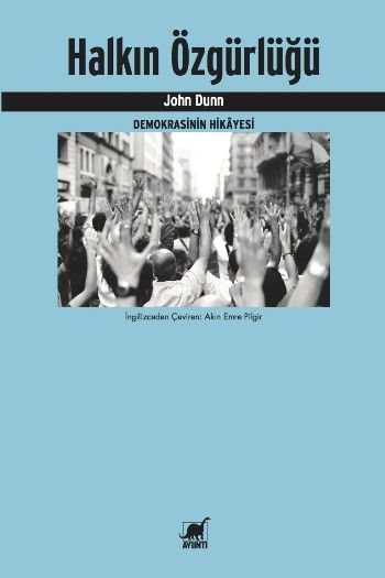 Halkın Özgürlüğü - Demokrasinin Hikayesi (Setting The People Free - The Story of Democracy) - Ayrıntı Yayınları Kitap